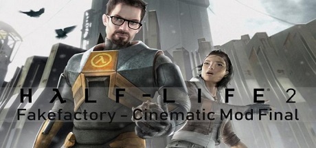 Half-Life 2: Fakefactory Cinematic Mod Final