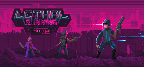 Lethal Running Prologue