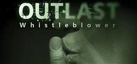 Outlast Whistleblower