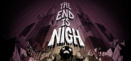 The End Is Nigh v02.12.2019